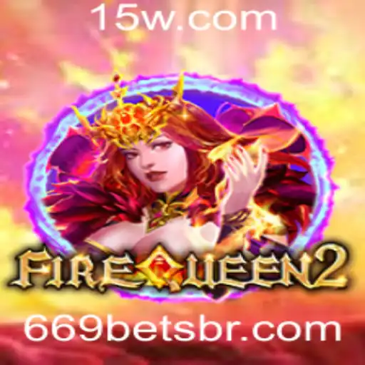 Descubra a Emoção do Jogo FireQueen2 no 669bet